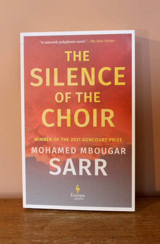 Mohammed Mbougar Sarr - The Silence of the Choir