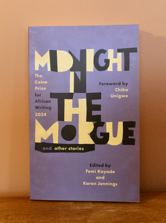 Midnight in the Morgue and other stories - Edited by Femi Kayode & Karen Jennings